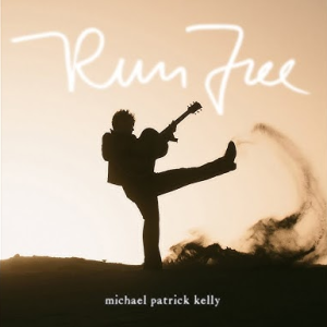 RUN FREE - (MICHAEL PATRICK KELLY)